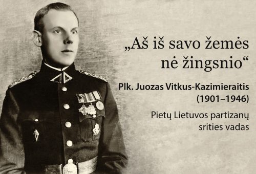 Plk. Juozas Vitkus-Kazimieraitis — Pietų Lietuvos partizanų srities vadas