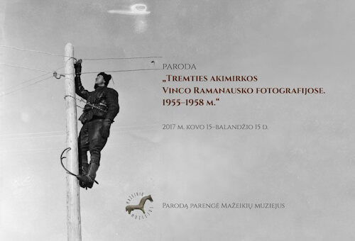 Paroda „Tremties akimirkos Vinco Ramanausko fotografijose. 1955–1958 m.“