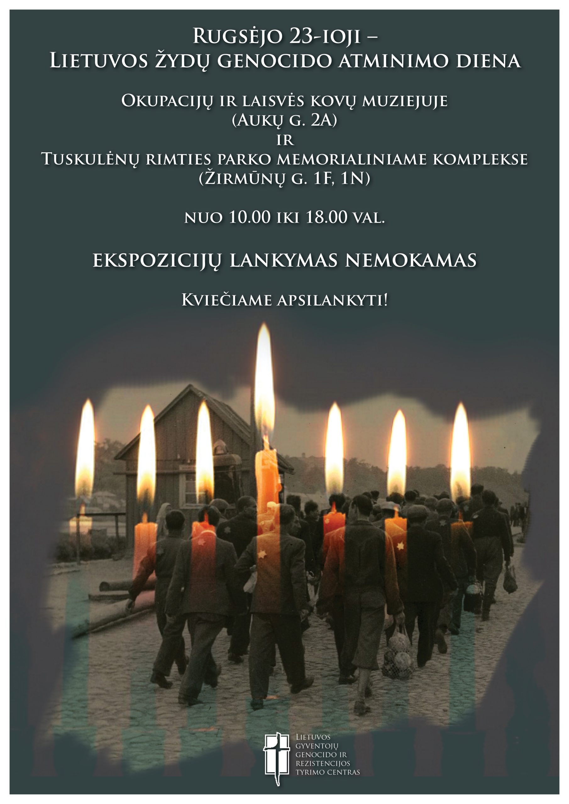 Rugsėjo 23-ioji – Lietuvos žydų genocido atminimo diena. Okupacijų ir laisvės kovų muziejuje (Aukų g. 2A) ir Tuskulėnų rimties parko memorialiniame komplekse (Žirmūnų g. 1F, 1N) nuo 10.00 iki 18.00 val. ekspozicijų lankymas nemokamas.